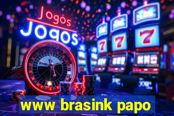 www brasink papo